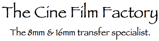 Cine Film Factory - The 8mm and 16 mm Cine Film Transfer Specialists